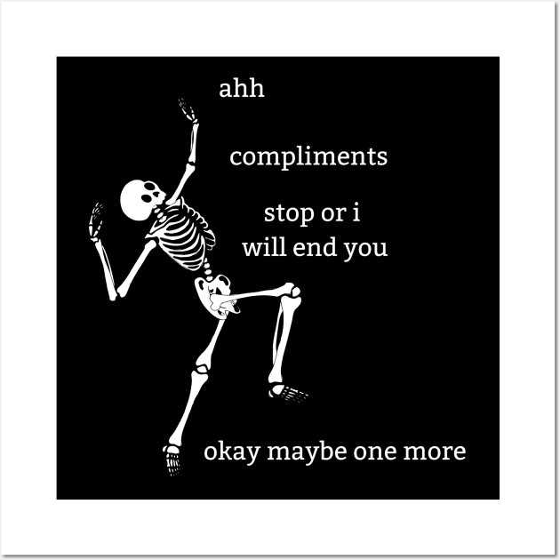 Sassy Skeleton "Ahh Compliments" Wall Art by Brave Dave Apparel